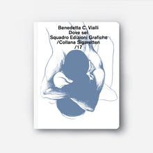 Carica l'immagine nel visualizzatore di Gallery, Benedetta C. Vialli/ Dove sei